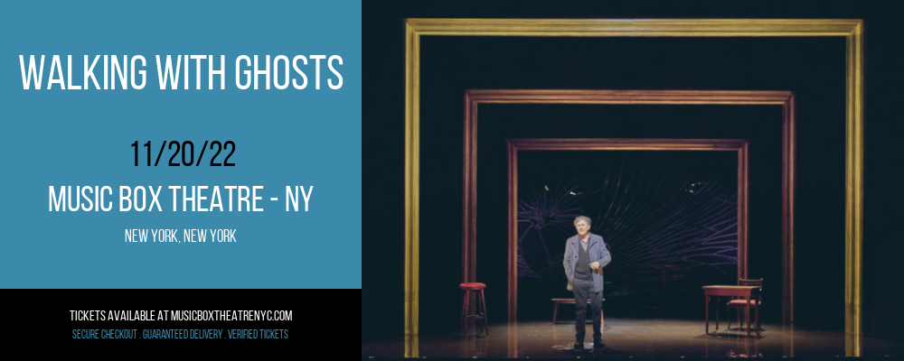 Walking With Ghosts at Music Box Theatre tickets Walking With Ghosts at Music Box Theatre